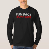 Saying Fun Fact I Do Not Care Sarcasm Sarcastic Ga Tシャツ (正面)