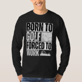 Saying Golfing Golfer Sarcastic Quote Golf Tシャツ (正面)