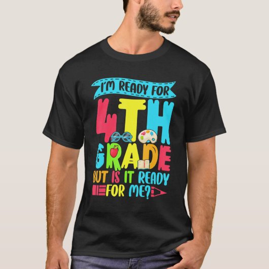 Saying I'm Ready For 4th Grade Back To School Tシャツ (正面)