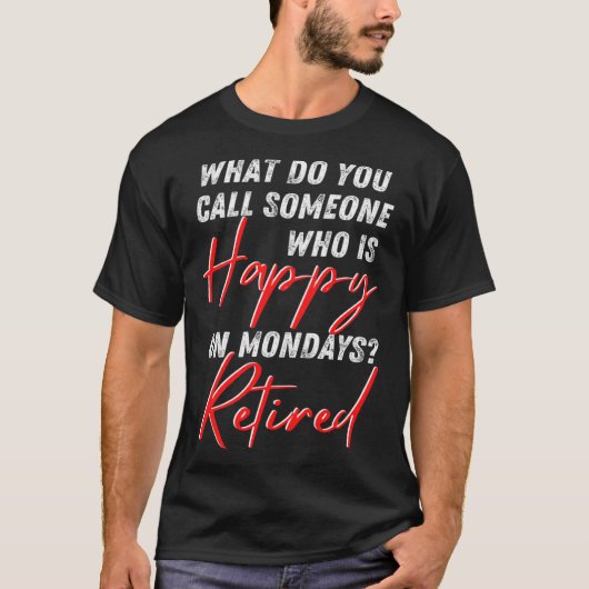 Saying Mondays Grandpa Retirement Worker Dad Grand Tシャツ (正面)
