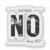 Saying NO, Doing YES! Sarcastic Humor Design シール (正面)