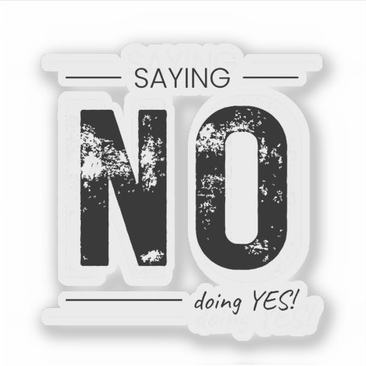 Saying NO, Doing YES! Sarcastic Humor Design シール (正面)