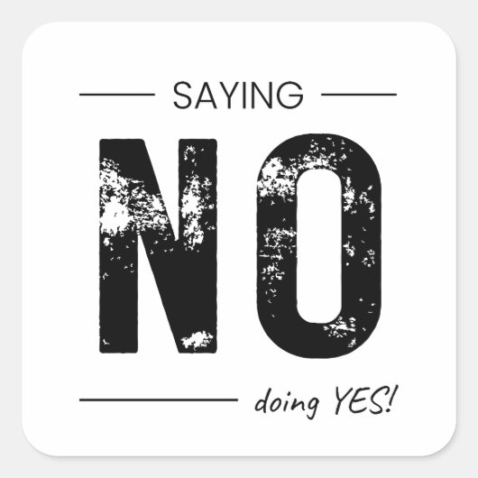 Saying NO, Doing YES! Sarcastic Humor Design スクエアシール (正面)