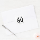 Saying NO, Doing YES! Sarcastic Humor Design スクエアシール (封筒)