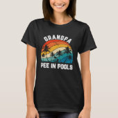 Sayings Jokes Sarcastic Retro Grandpa Pee In Pools Tシャツ (正面)