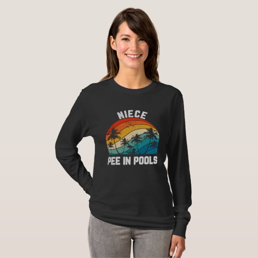 Sayings Jokes Sarcastic Retro Niece Pee In Pools Tシャツ (正面フル)