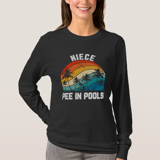 Sayings Jokes Sarcastic Retro Niece Pee In Pools Tシャツ (正面)