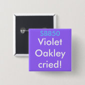SB850、VioletOakleycried! 缶バッジ (正面&裏面)