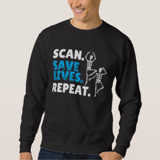 Scan Save Lives Repeat Radiology Radiologist スウェットシャツ