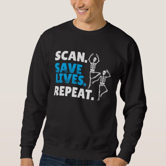 Scan Save Lives Repeat Radiology Radiologist スウェットシャツ (正面)