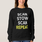 Scan Stow Scan Repeat  Warehouse Worker Task Shift スウェットシャツ (正面)