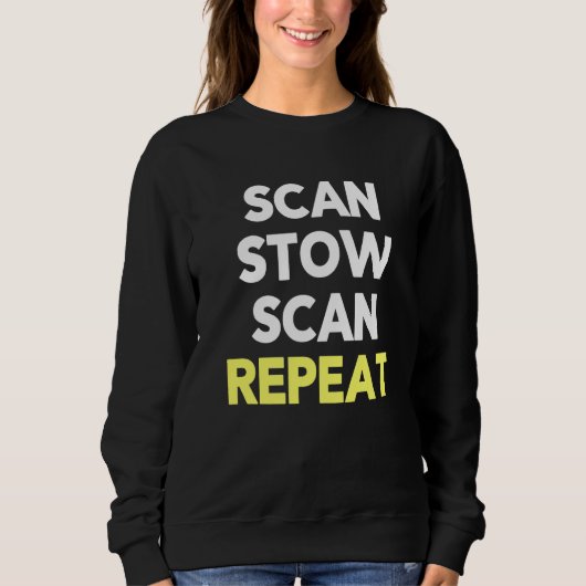 Scan Stow Scan Repeat Warehouse Worker Task Shift スウェットシャツ (正面)