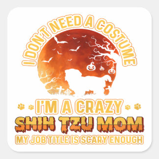 Scary Costume | Dog Mama Crazy Shih Tzu Mom スクエアシール