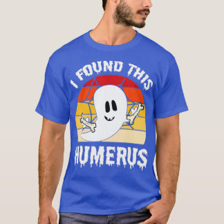 Scary Ghost Bone Human Happy Halloween I Found Thi Tシャツ