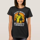 Scary Nights And Reproductive Rights Halloween Tシャツ (正面)