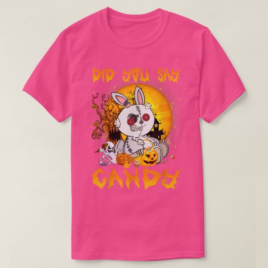 Scary Rabbit Did You Say Candy Halloween Pumpkin C Tシャツ (デザイン正面)
