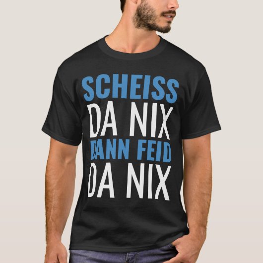 SCHISS DA NIX DANN FEID DA NIX Bavariaホワイトブルー Tシャツ (正面)