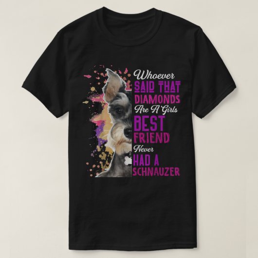 Schnauzer Are A Girls Best Friend Dog Mothers Mama Tシャツ (デザイン正面)