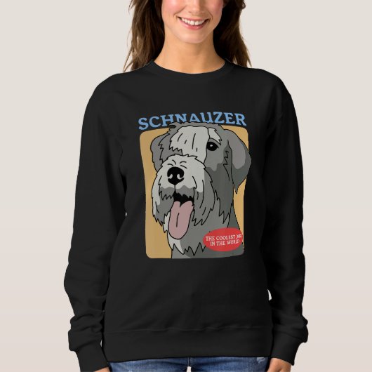 Schnauzer Coolest Dog Schnauzers Dog Owner Schnauz スウェットシャツ (正面)