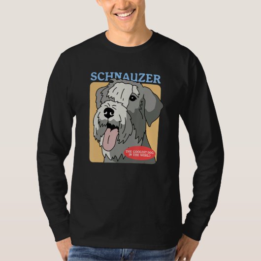 Schnauzer Coolest Dog Schnauzers Dog Owner Schnauz Tシャツ (正面)