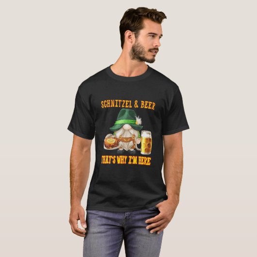 SCHNITZEL AND BEER THAT's WHY I'm HERE Funny Gnomi Tシャツ (正面フル)