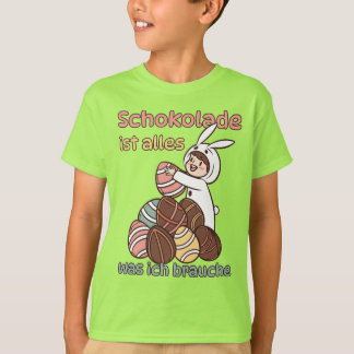 Schokolade ist alles, was ich brauche tシャツ