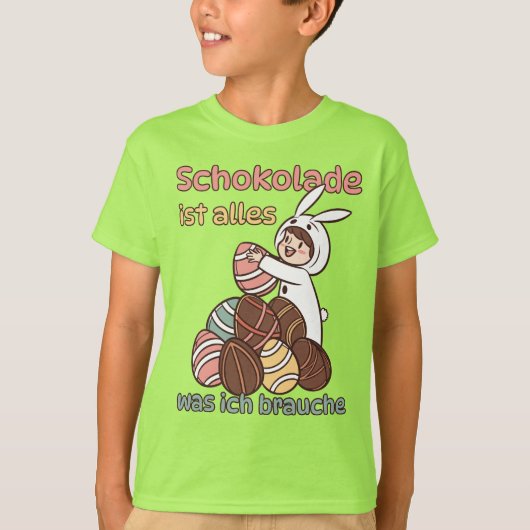 Schokolade ist alles, was ich brauche tシャツ (正面)