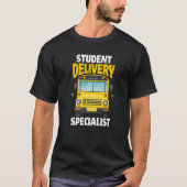 Schoo Bus Driver First Day Of School For Busman Tシャツ (正面)