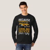 School Bus Driver Bus Driver Life Bus Driver Back  Tシャツ (正面フル)