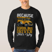 School Bus Driver Bus Driver Life Bus Driver Back  Tシャツ (正面)