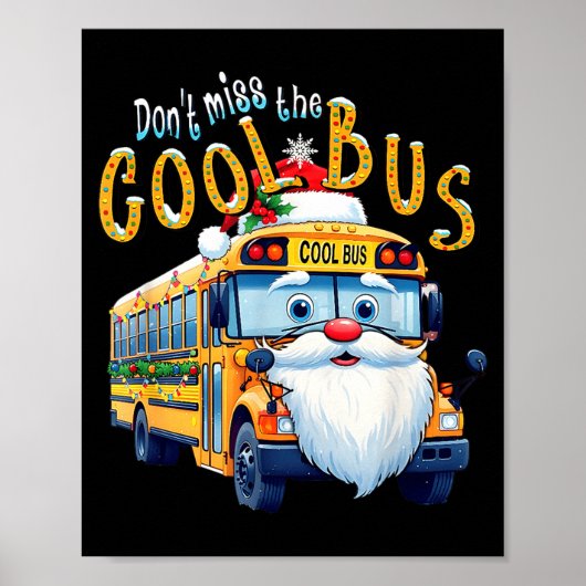 School Bus Driver Christmas Dont Miss The Cool Bus ポスター (正面)