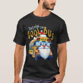 School Bus Driver Christmas Dont Miss The Cool Bus Tシャツ (正面)