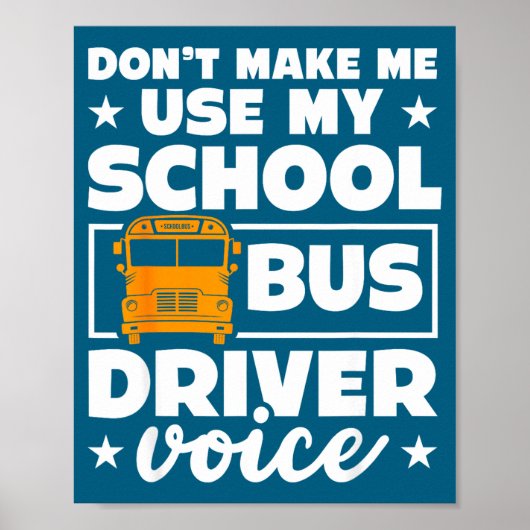 School Bus Driver Funny School Bus Drivers Quote  ポスター (正面)