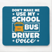School Bus Driver Funny School Bus Drivers Quote  マウスパッド (正面)
