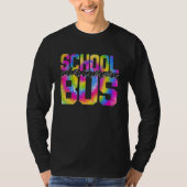 School Bus Driver Tie Dye Appreciation Day Back To Tシャツ (正面)