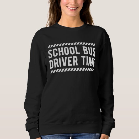 School Bus Driver Time スウェットシャツ (正面)