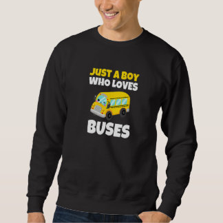 School Bus  Just A Boy Who Loves Buses  7 スウェットシャツ