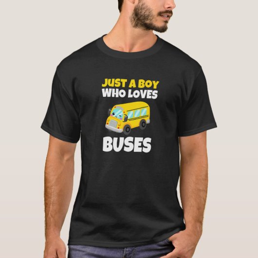 School Bus  Just A Boy Who Loves Buses  7 Tシャツ (正面)