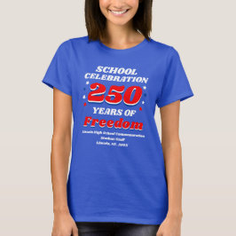 School Celebration 250 Years of Freedom Tシャツ