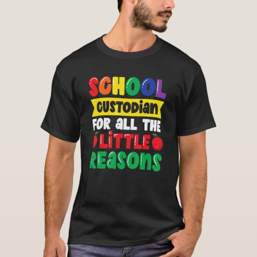 School Custodian For All The Little Reasons   Scho Tシャツ (正面)