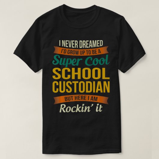 School Custodian Funny Appreciation Gifts  Tシャツ (デザイン正面)