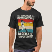 School Is Important But Baseball Is Importanter Re Tシャツ (正面)