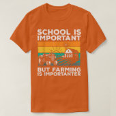 School Is Important But Farming Is Importanter Far Tシャツ (デザイン正面)