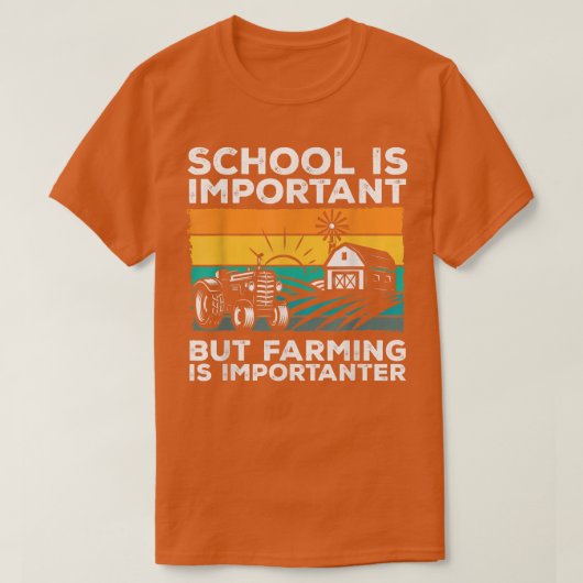 School Is Important But Farming Is Importanter Far Tシャツ (デザイン正面)