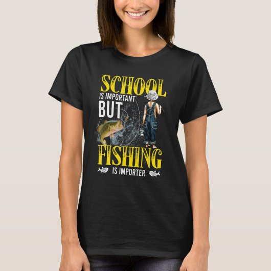 School Is Important But Fishing Is Importanter Fun Tシャツ (正面)