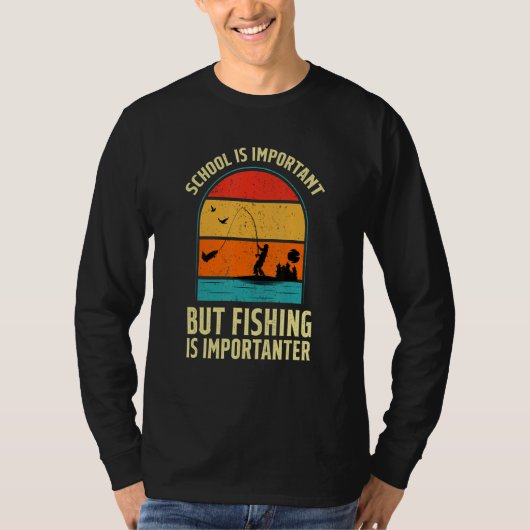 School Is Important But Fishing Is Importanter Tシャツ (正面)