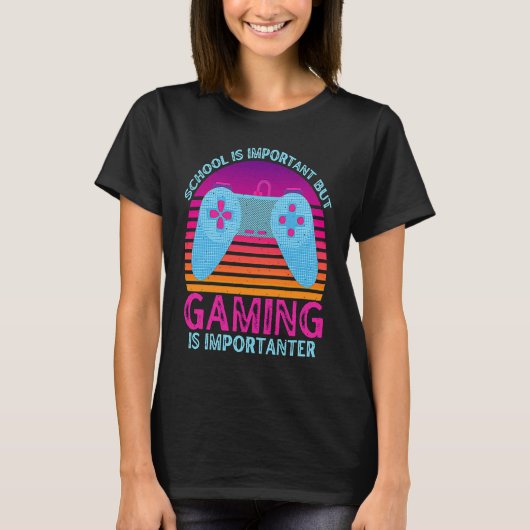School Is Important But Gaming Is Importanter  1 Tシャツ (正面)
