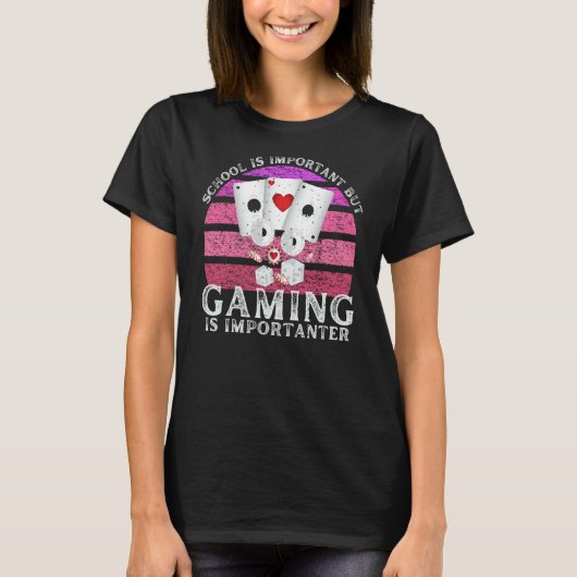 School Is Important But Gaming Is Importanter  4 Tシャツ (正面)