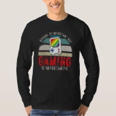 School Is Important But Gaming Is Importanter Tシャツ (正面)