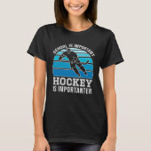 School Is Important But Hockey Is Importanter  1 Tシャツ (正面)